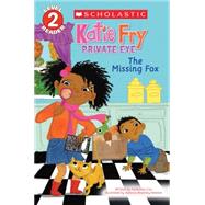 The Missing Fox (Scholastic Reader, Level 2: Katie Fry, Private Eye #2) by Cox, Katherine; Newton, Vanessa Brantley, 9780545666756