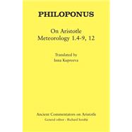 Philoponus: On Aristotle Meteorology 1.4-9, 12 by Philoponus, John; Kupreeva, Inna, 9780715636756