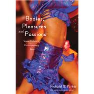 Bodies, Pleasures, and Passions by Parker, Richard G., 9780826516756