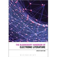 The Bloomsbury Handbook of Electronic Literature by Tabbi, Joseph, 9781350126756