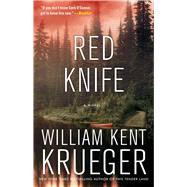 Red Knife A Novel by Krueger, William Kent, 9781416556756