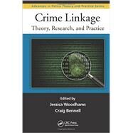 Crime Linkage: Theory, Research, and Practice by Woodhams; Jessica, 9781466506756
