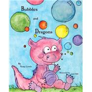 Bubbles and Dragons by Lewis, Vena S.; Hill, Jodi, 9781500606756