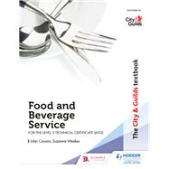 The City & Guilds Textbook: Food and Beverage Service for the Level 2 Technical Certificate by John Cousins; Suzanne Weekes, 9781510436756