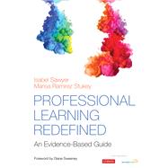 Professional Learning Redefined by Sawyer, Isabel; Stukey, Marisa Ramirez; Sweeney, Diane, 9781544336756