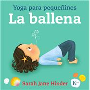 La ballena Yoga para pequeines by Hinder, Sarah Jane, 9788499886756