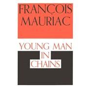 Young Man in Chains by Mauriac, Franois; Hopkins, Gerald, 9780374526757