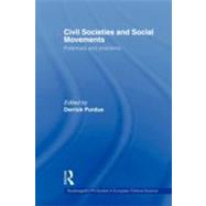 Civil Societies and Social Movements: Potentials and Problems by Purdue; Derrick, 9780415586757
