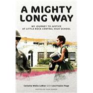 A Mighty Long Way (Adapted for Young Readers) My Journey to Justice at Little Rock Central High School by Walls LaNier, Carlotta; Frazier Page, Lisa, 9780593486757