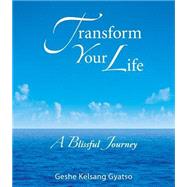 Transform Your Life by Gyatso, Geshe Kelsang, 9780978906757