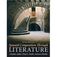 Spanish Composition Through Literature by Aylln, Cndido; Smith, Paul C.; Morillo, Antonio, 9780205696758