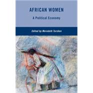 African Women A Political Economy by Turshen, Meredeth, 9780230106758