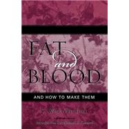 Fat and Blood and How to Make Them by Mitchell, Weir S.; Kimmel, Michael, 9780759106758
