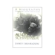 Albert Schweitzer by Brabazon, James, 9780815606758