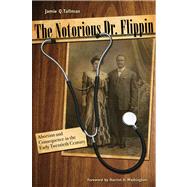 The Notorious Dr. Flippin by Tallman, Jamie Q.; Washington, Harriet A., 9780896726758