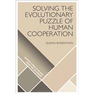 Solving the Evolutionary Puzzle of Human Cooperation by Barenthin, Glenn, 9781350106758