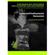 Sartre and Posthumanist Humanism by Butterfield, Elizabeth, 9783631616758