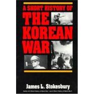 A Short History of the Korean War by Stokesbury, James L., 9780061976759