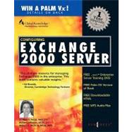 Configuring Exchange 2000 Server by Mason, Elizabeth A.; Publishing, Syngress, 9780080476759