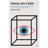 Seeing Like a State by Scott, James C., 9780300246759