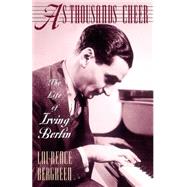 As Thousands Cheer The Life Of Irving Berlin by Bergreen, Laurence, 9780306806759
