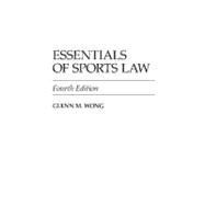 Essentials of Sports Law by Wong, Glenn M., 9780313356759