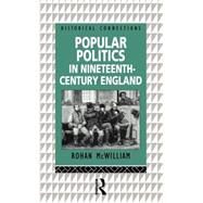 Popular Politics in Nineteenth Century England by McWilliam; Rohan, 9780415186759