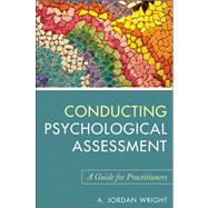 Conducting Psychological Assessment A Guide for Practitioners by Wright, A. Jordan, 9780470536759
