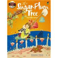 The Sugar-Plum Tree and Other Verses Includes a Read-and-Listen CD by Field, Eugene; Peat, Fern Bisel, 9780486476759