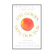 Good Skin Doctor : A Leading Dermatologist's Guide to Beating Acne by Chu, Tony C., 9780722536759
