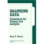 Graphing Data Techniques for Display and Analysis by Gary T. Henry, 9780803956759