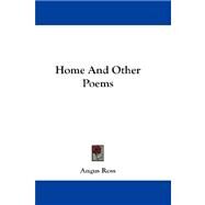 Home and Other Poems by Ross, Angus, 9781432676759