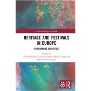 Heritage and Festivals in Europe by Kockel, Ullrich; Clopot, Cristina; Tjarve, Baiba; Craith, Mirad Nic, 9780367186760