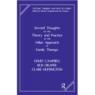 Second Thoughts on the Theory and Practice of the Milan Approach to Family Therapy by Campbell, David; Draper, Ros; Huffington, Clare, 9780367326760