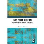 Bob Dylan on Film by Jonathan Hodgers, 9781032746760