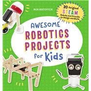 Awesome Robotics Projects for Kids by Katovich, Bob, 9781641526760