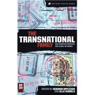 The Transnational Family New European Frontiers and Global Networks by Bryceson, Deborah Fahy; Vuorela, Ulla, 9781859736760