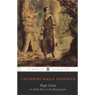 Hope Leslie : Or, Early Times in the Massachusetts by Sedgwick, Catharine Maria; Karcher, Carolyn L., 9780140436761