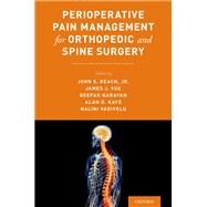 Perioperative Pain Management for Orthopedic and Spine Surgery by Reach, John; Yue, James J.; Narayan, Deepak; Kaye, Alan; Vadivelu, Nalini, 9780190626761
