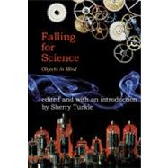 Falling for Science Objects in Mind by Turkle, Sherry, 9780262516761