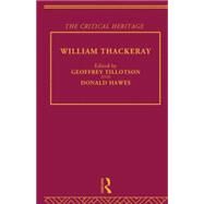 William Thackeray: The Critical Heritage by Hawes; DONALD, 9780415756761
