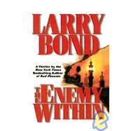 The Enemy Within by Bond, Larry; Larkin, Patrick, 9780446516761