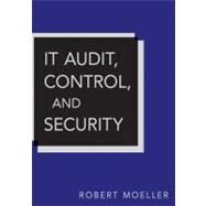 IT Audit, Control, and Security by Moeller, Robert R., 9780471406761