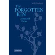 The Forgotten Kin: Aunts and Uncles by Robert M. Milardo, 9780521516761