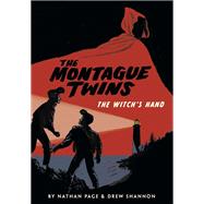 The Montague Twins: The Witch's Hand by Page, Nathan; Shannon, Drew, 9780525646761