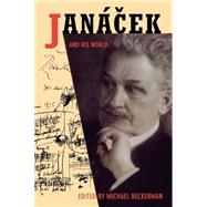 Janacek and His World by Beckerman, Michael, 9780691116761