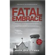 Fatal Embrace Christians, Jews, and the Search for Peace in the Holy Land by Braverman, Mark; Brueggemann, Walter, 9780825306761