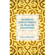 Women's Employment in Muslim Countries Patterns of Diversity by Spierings, Niels, 9781137466761