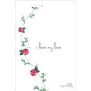 I Love My Love by Biddy, Reyna, 9781449486761