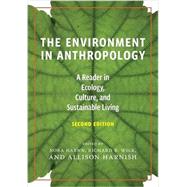 The Environment in Anthropology by Haenn, Nora; Wilk, Richard R.; Harnish, Allison, 9781479876761